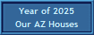 Year of 2025
Our AZ Houses